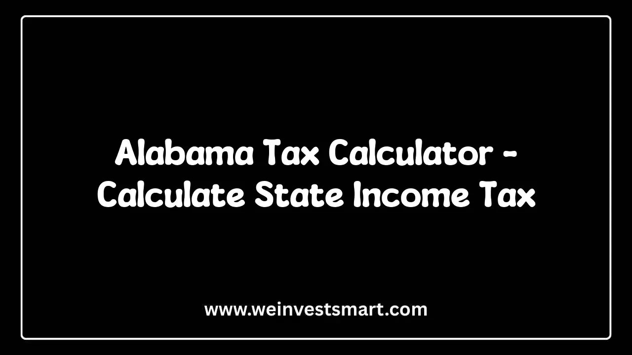 Alabama Tax Calculator - Calculate State Income Tax