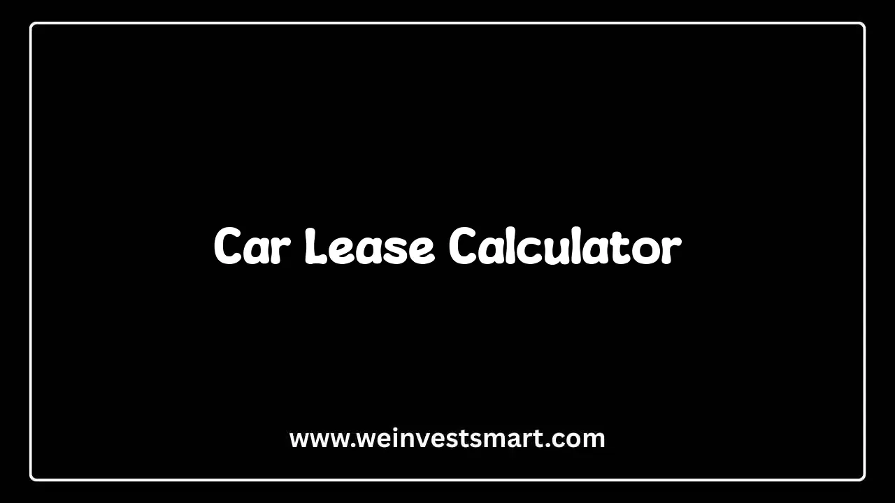 Car Lease Calculator displaying vehicle MSRP, residual value percentage, money factor, and monthly lease payment breakdown