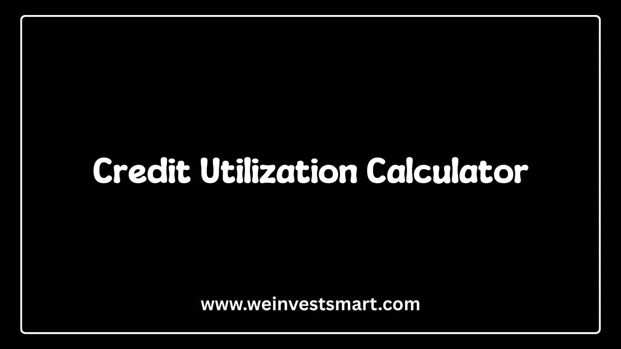 Credit Utilization Calculator and Credit Score Optimization