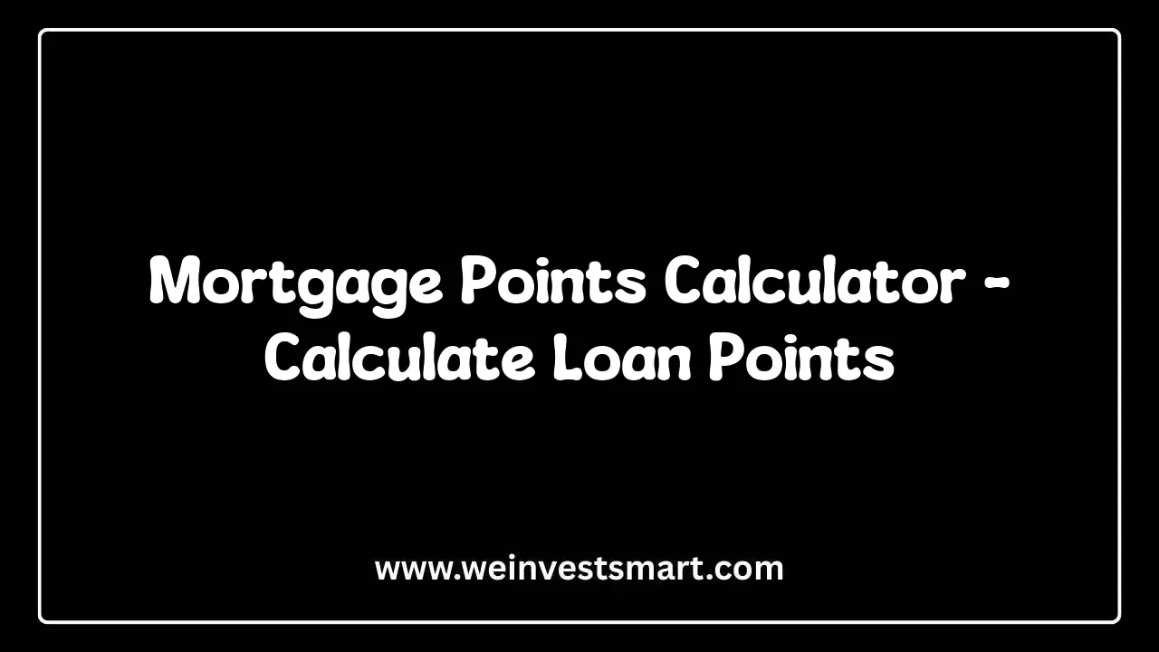 Mortgage Points Calculator - Calculate Discount Points Savings