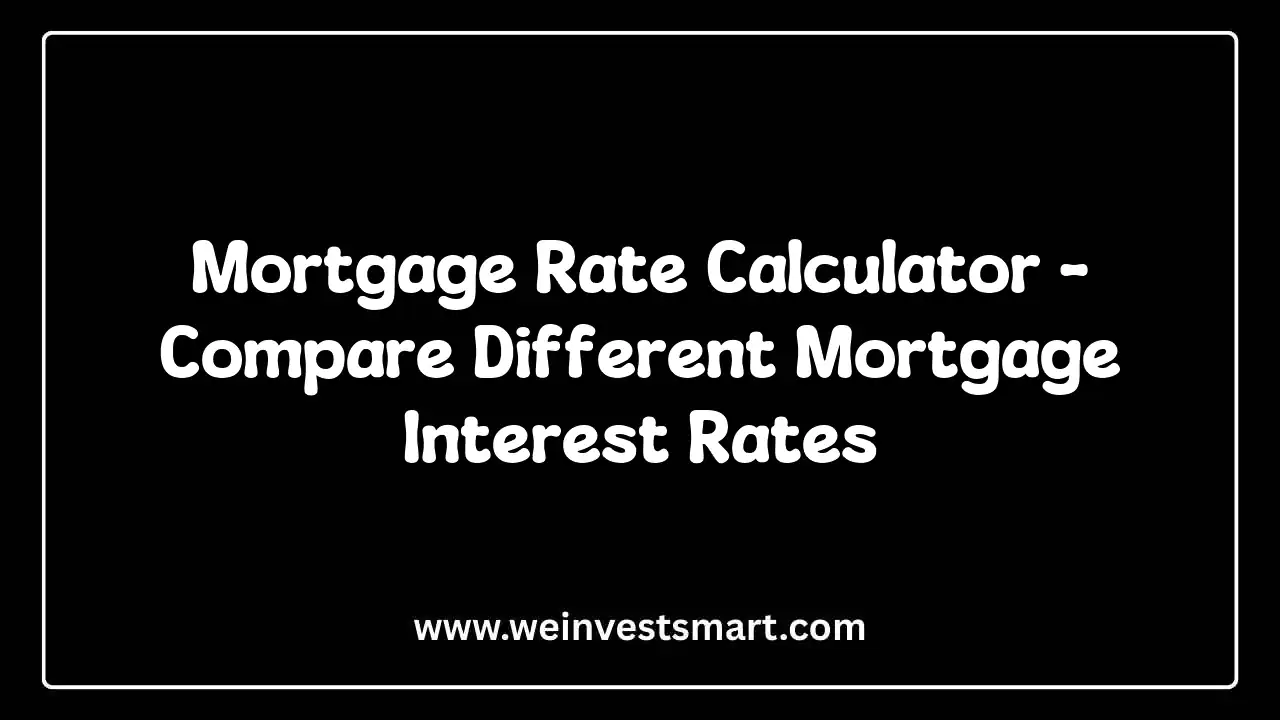 Mortgage Rate Calculator - Compare Interest Rates