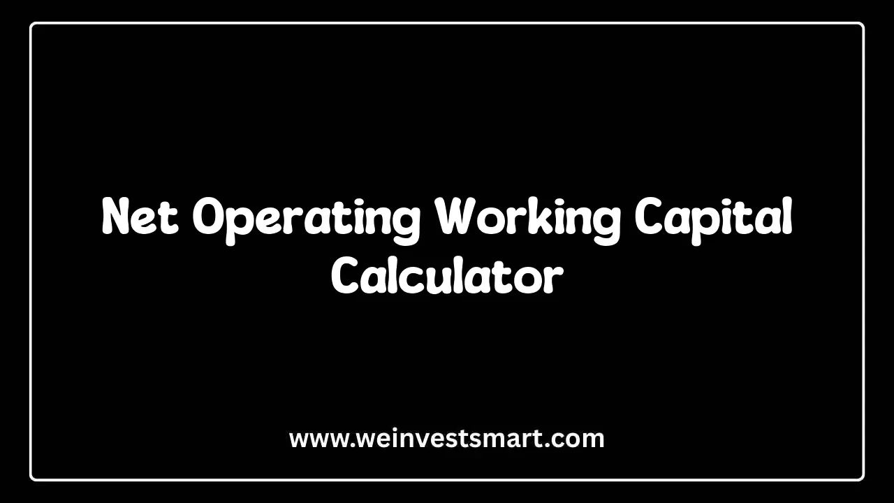Net Operating Working Capital Calculator Interface for Balance Sheet Analysis
