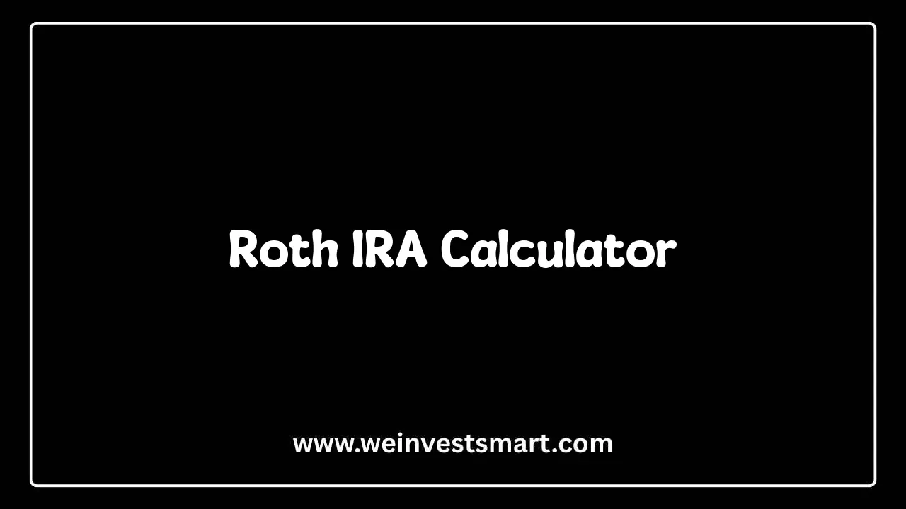 Roth IRA Calculator - Project Future Tax-Free Wealth and Compound Growth