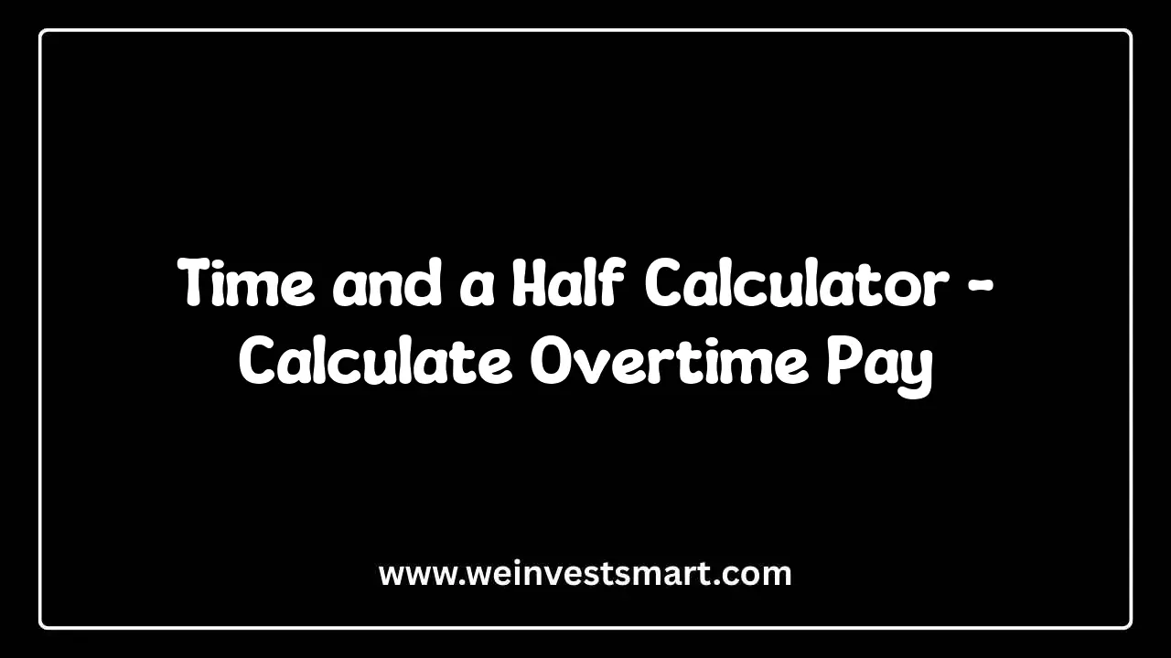 Time and a Half Calculator showing 1.5x overtime hourly wage rates, regular base wages, and weekly gross earnings