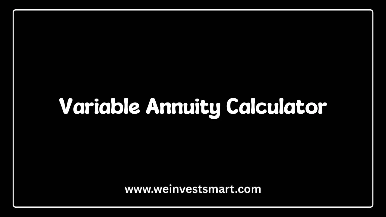 Variable Annuity Calculator - Calculate Growth, Fees and Retirement Income