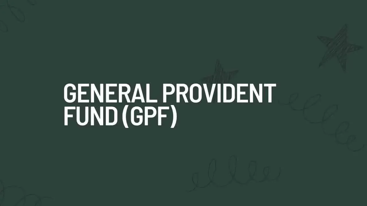 General Provident Fund (GPF)