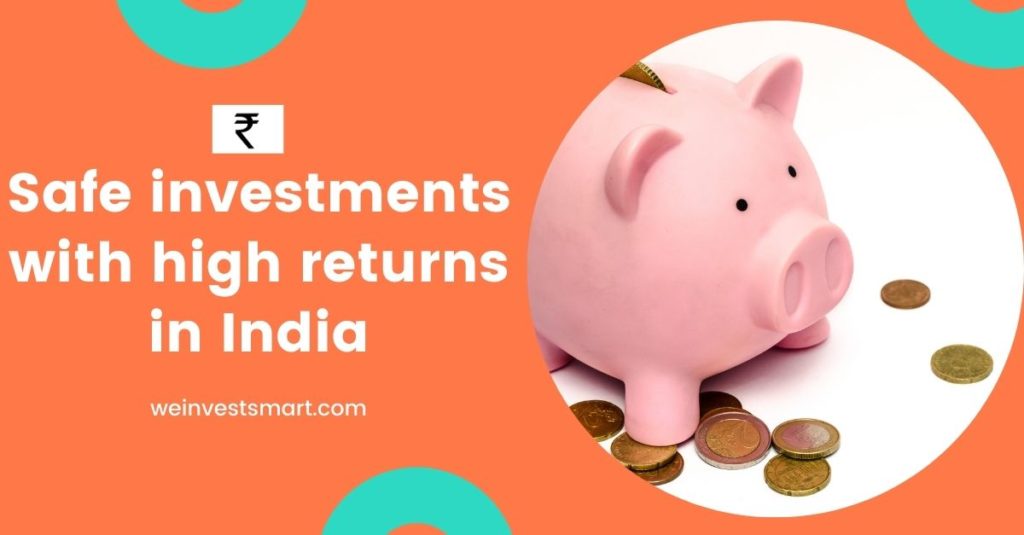 safe investments with high returns in India