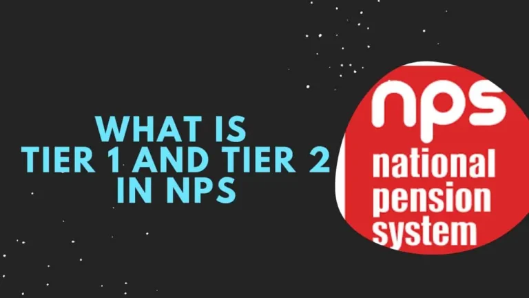 What is Tier 1 and Tier 2 in NPS – Tax Benefits, Key Differences, Advantages, and Disadvantages
