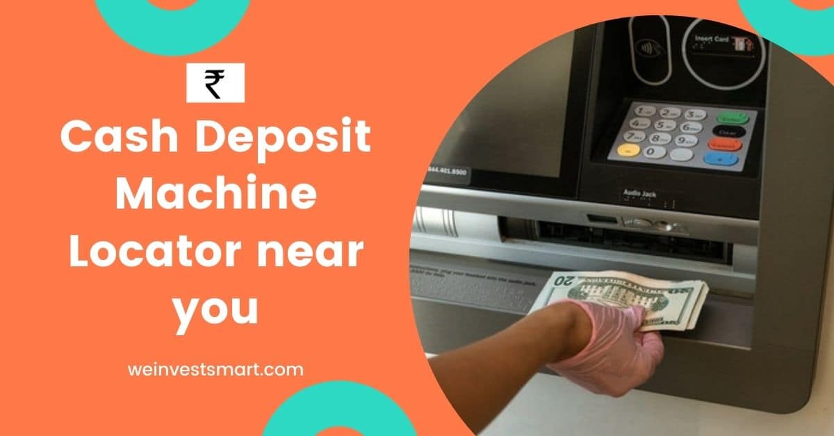 Cash Deposit Machine Locator How To Find Cdm Near You In 2023 We Invest Smart 7176