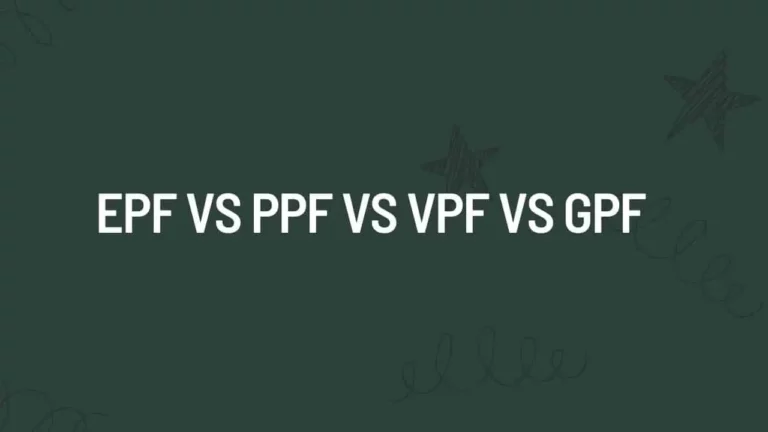 EPF vs PPF vs VPF vs GPF