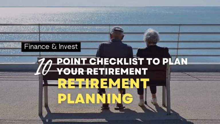 Retirement Planning – 10 Point Checklist to Plan Your Retirement