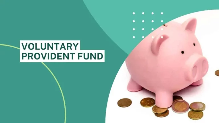 Voluntary Provident Fund (VPF) – Latest Interest Rate, Returns, Rules and Regulations in 2023