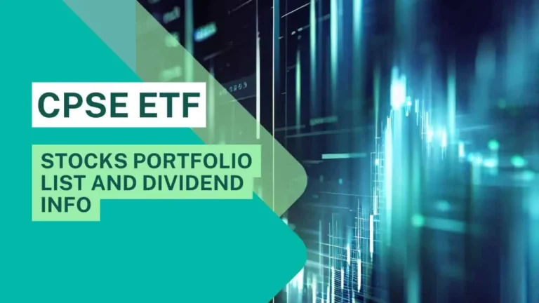 What is CPSE ETF – Full Stocks Portfolio, Constituents List, Weightage and Dividend Yield Info