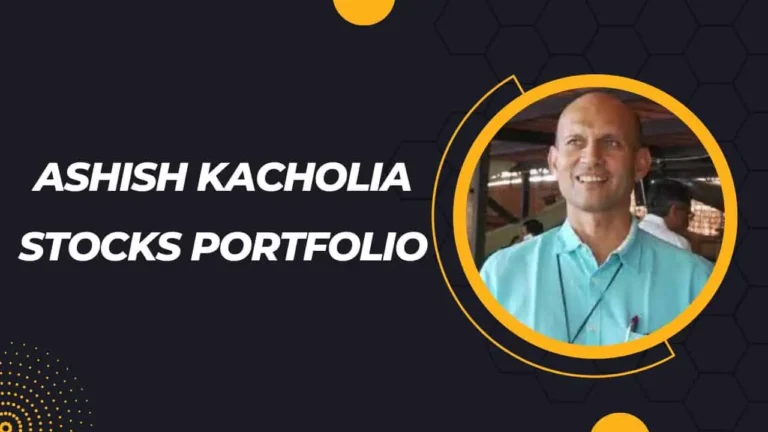Ashish Kacholia Stocks Portfolio in 2023 – Net Worth, Recent Stock Picks, Investment Approach and Personal Details