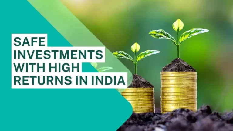 13 Best Safe Investments with High Returns in India 2023