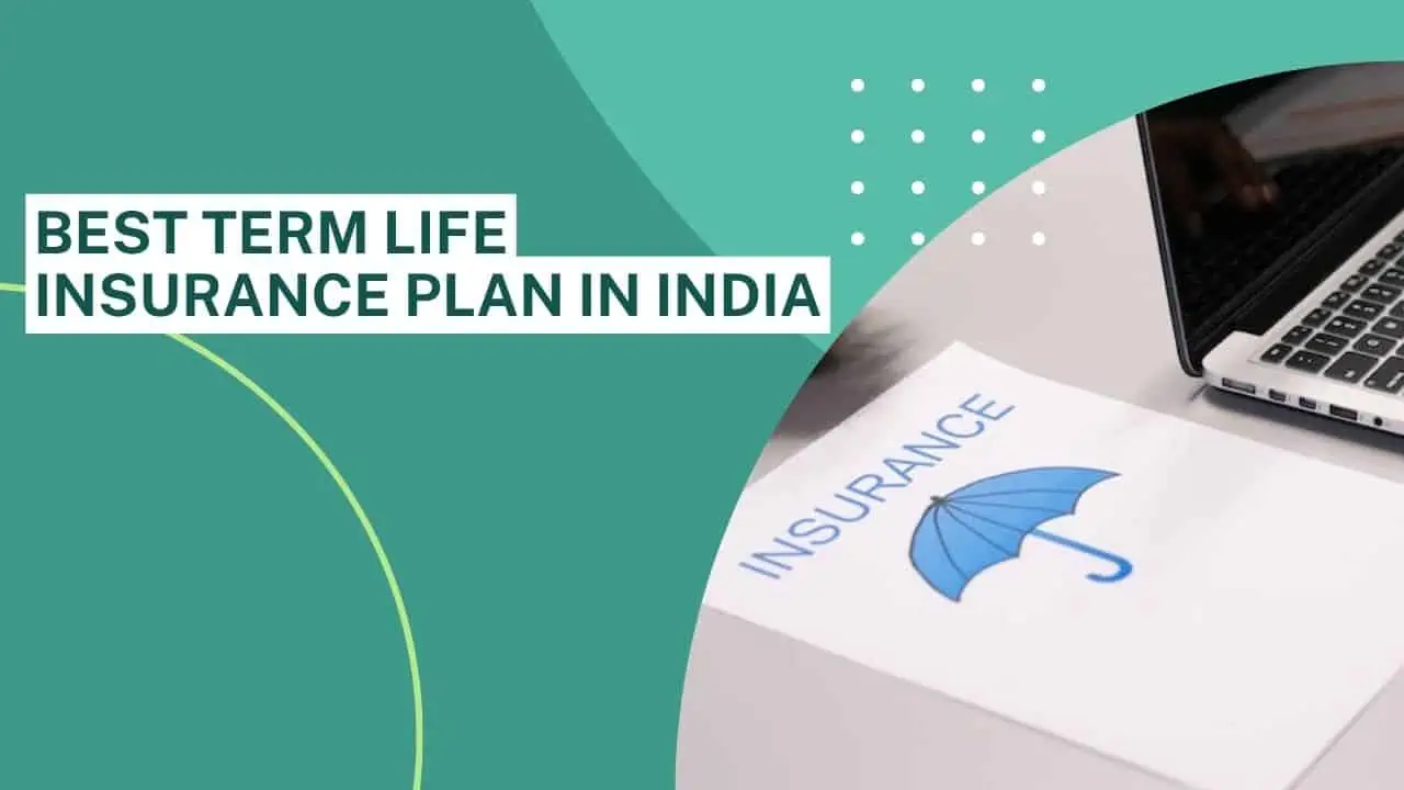 5 Best Term Life Insurance Plans In India: Full Details, Features ...