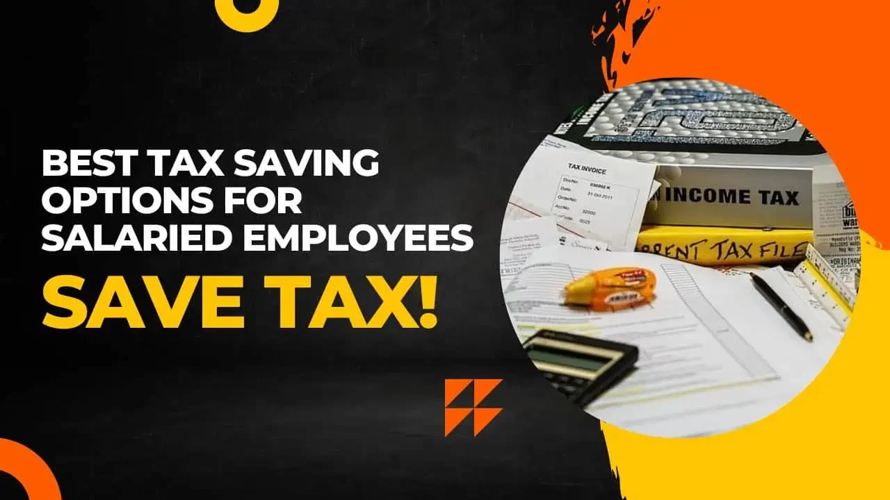 Best Tax saving options for salaried employees