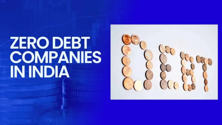 List of Zero Debt Companies in India (Debt Free Stocks)