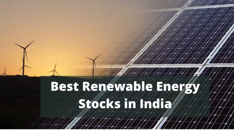 Top 17 Best Renewable Energy Stocks in India: Solar, Wind, Hydro Power, and Sector Analysis