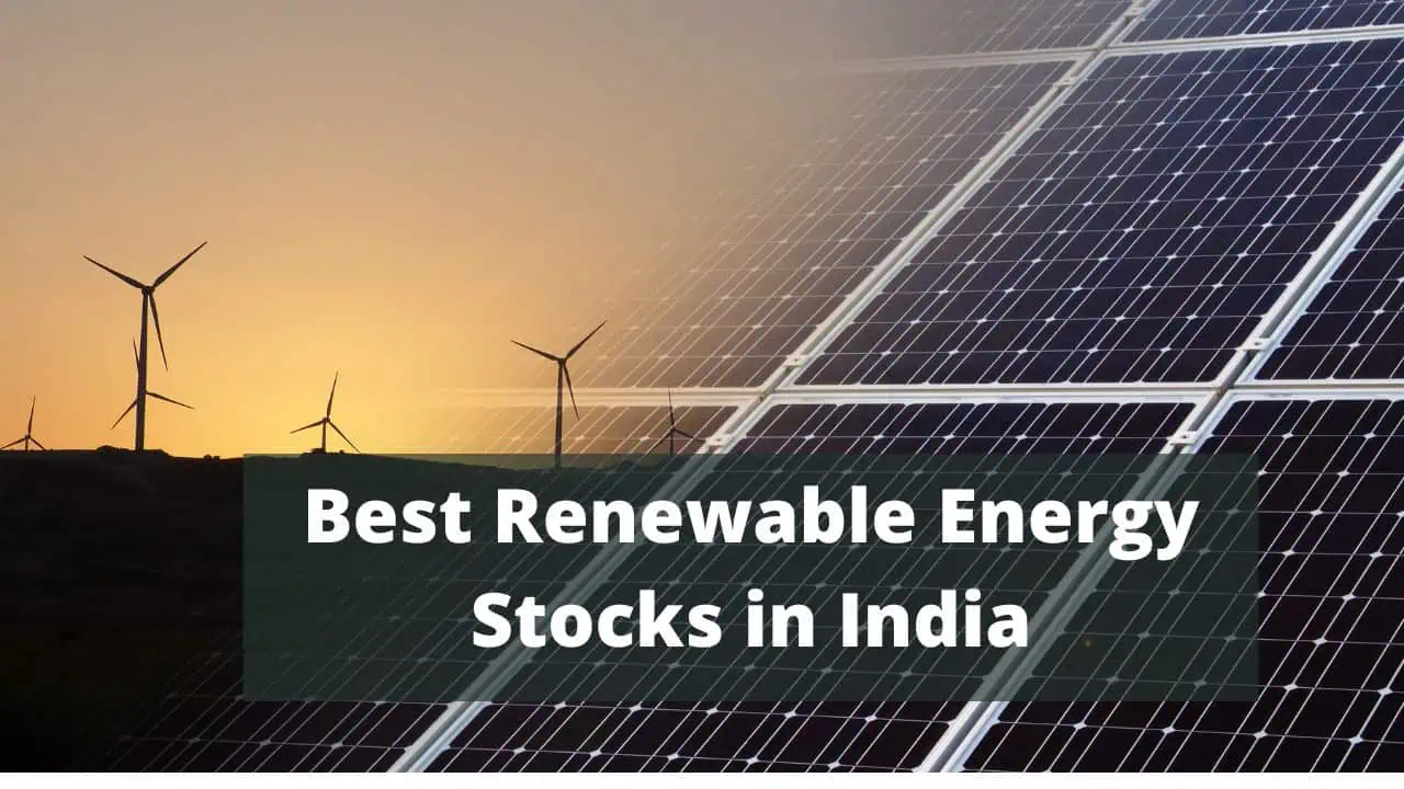 Top 17 Best Renewable Energy Stocks In India 2023 Solar Wind Hydro 