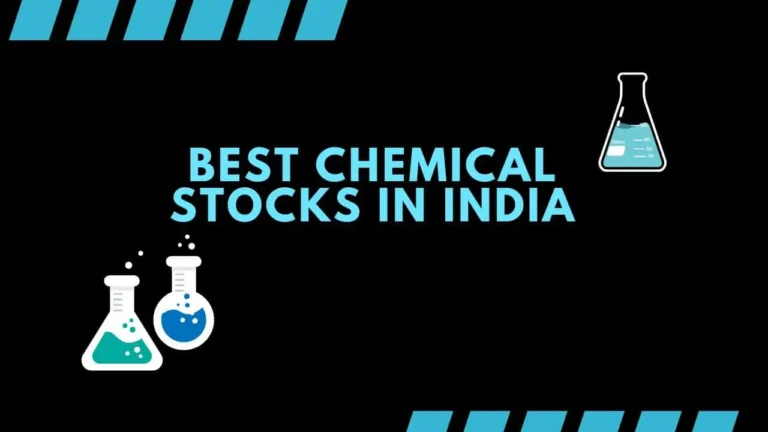Top 10 Best Chemical Stocks in India to Buy in 2023 – Complete Analysis and Research