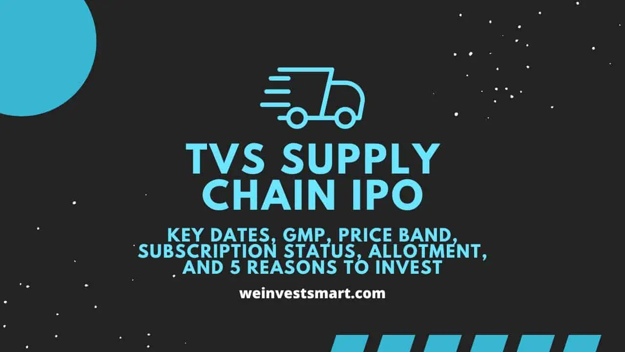TVS Supply Chain IPO: Key Dates, GMP, Price Band, Subscription Status, Allotment, and 5 Reasons to Invest