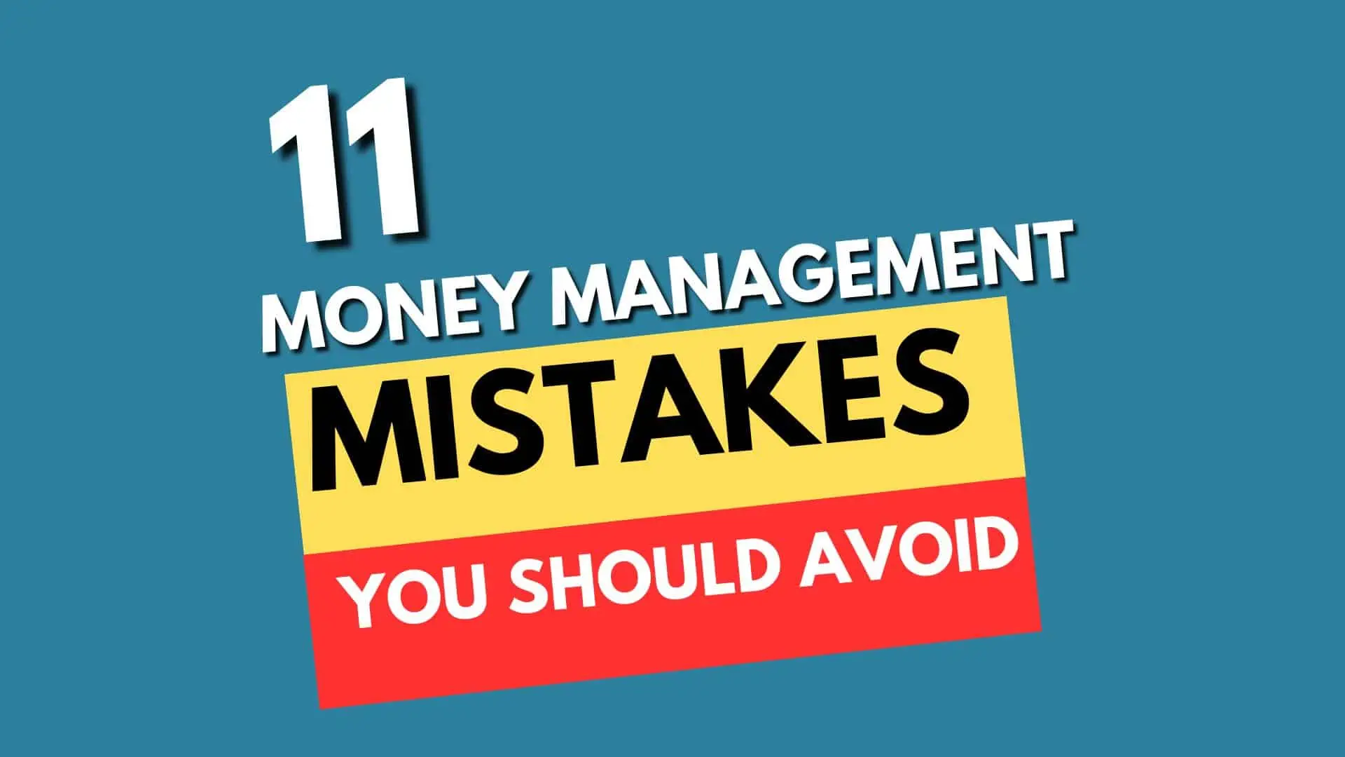 11 Money management mistakes that you should avoid