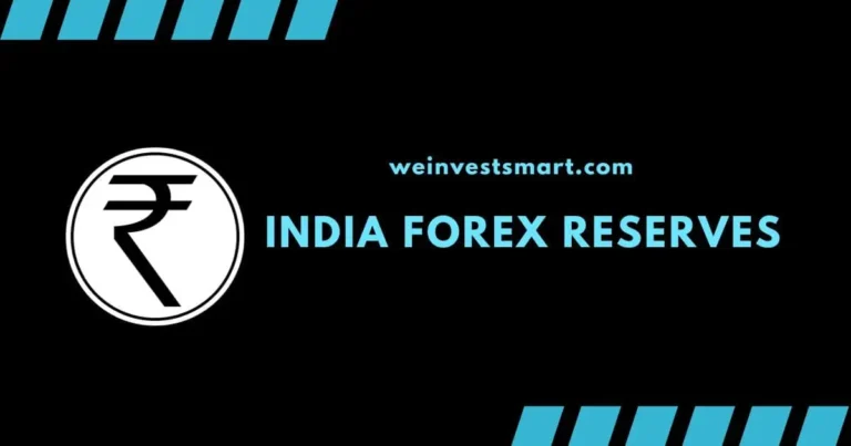 India Forex Reserves in 2023 and Historical Data