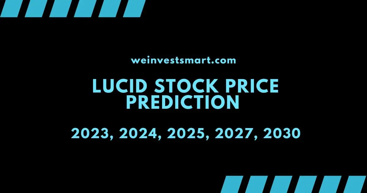 Lucid Stock Price Prediction 2023, 2024, 2025, 2027, 2030