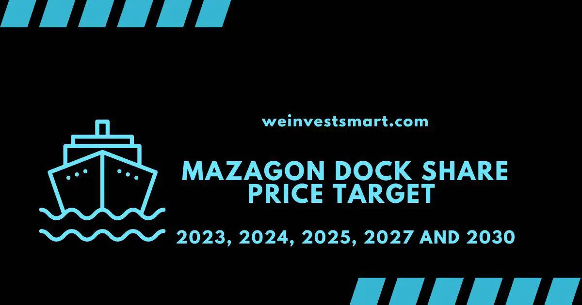Mazagon Dock Share Price Target 2023, 2024, 2025, 2027 and 2030