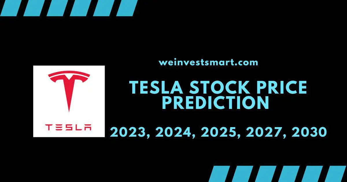 Tesla Stock Price Prediction 2023, 2024, 2025, 2027, 2030