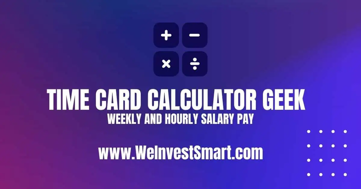 Time Card Calculator Geek - Weekly and Hourly Salary Pay in 2023