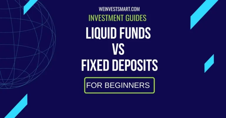 Liquid Funds vs FD (Fixed Deposits): Where to Invest for Better Returns