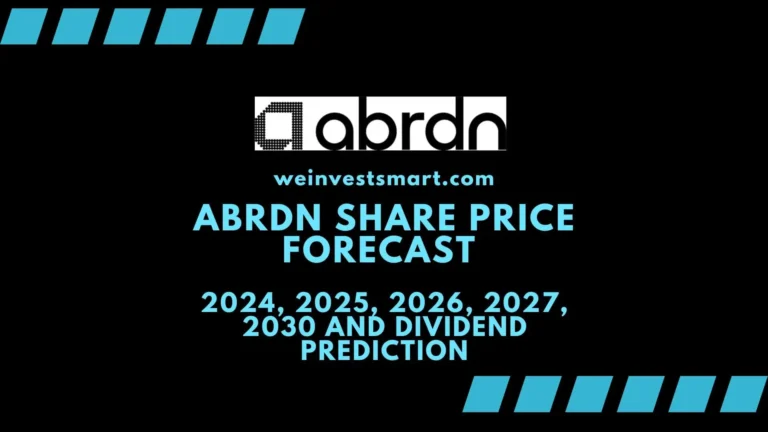 Abrdn Share Price Forecast 2024, 2025, 2026, 2027, 2030 and Dividend Prediction