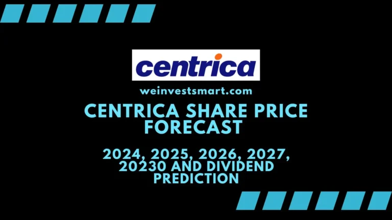 Centrica Share Price Forecast 2024, 2025, 2026, 2027, 20230 and Dividend Prediction