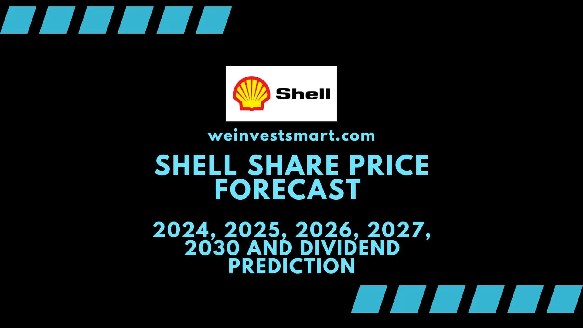 Shell Share Price Forecast 2024, 2025, 2026, 2027, 2030 and Dividend Prediction