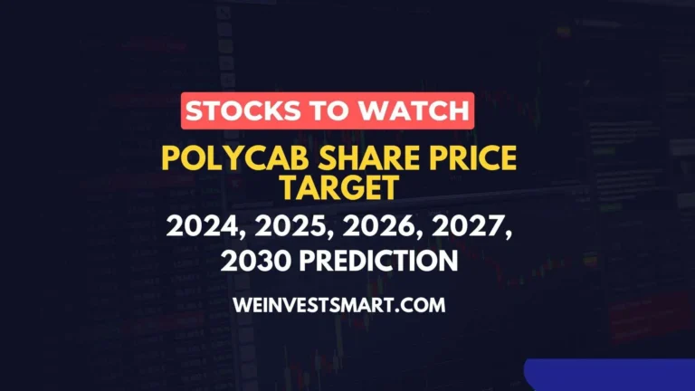 Polycab Share Price Target 2024, 2025, 2026, 2027, 2030 Prediction: Buy or Sell?