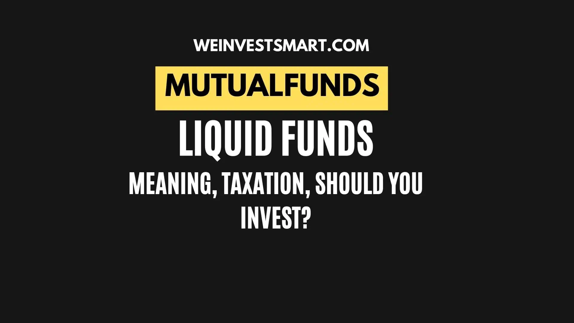 Liquid Funds Meaning, Taxation, How to Invest and Best Funds