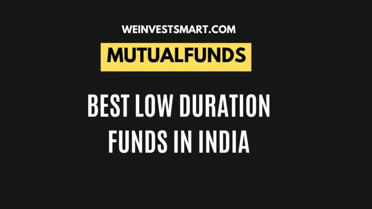 Top 10 Best Low Duration Mutual Funds in India - Should You Invest